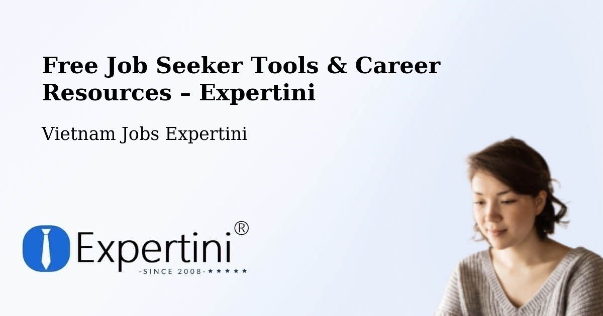 Free Job Seeker Tools & Career Resources – Huyện Sa Thầy - Huyện Sa Thầy, Vietnam Jobs Expertini
